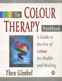 The Colour Therapy Workbook (Health Workbooks)
