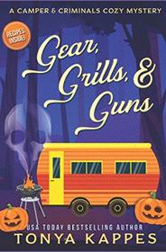 Gear, Grills & Guns: A Camper and Criminals Cozy Mystery Book 13