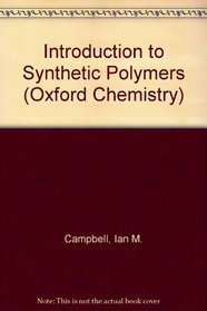 Introduction to Synthetic Polymers (Oxford Chemistry Series)