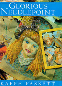 Glorious Needlepoint: Extraordinary Stitchery Designs
