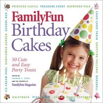 Family Fun Birthday Cakes : 50 Cute And Easy Party Treats (FamilyFun)