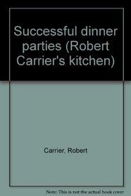 Successful dinner parties (Robert Carrier's kitchen)