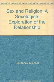 Sex and Religion: A Sexologists Exploration of the Relationship