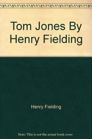 Tom Jones By Henry Fielding (The History of Tom Jones A Founding, Wordsworth Classics / Complete and Unabridged)