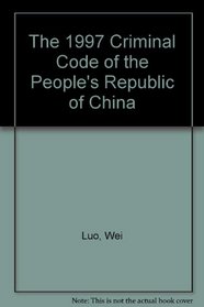 The 1997 Criminal Code of the People's Republic of China (Chinese Law)