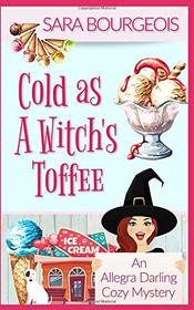 Cold as a Witch's Toffee (Allegra Darling, Bk 1)