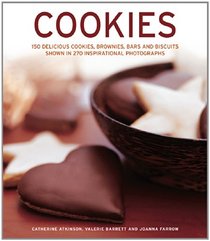 Cookies: 150 delicious cookies, brownies, bars and biscuits shown in 270 inspirational photographs