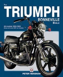 The Triumph Bonneville Bible: All Models 1959-1983 (Does Not Cover 2001 On Models)