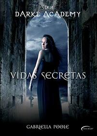 Vidas Secretas - Vol. 1 (Col. Darke Academy ) (Em Portugues do Brasil)
