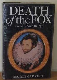 Death Of The Fox - A Novel About Ralegh