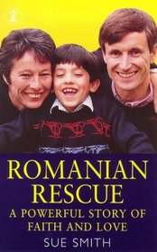 Romanian Rescue: A Powerful Story of Faith and Love (Hodder Christian Paperbacks)