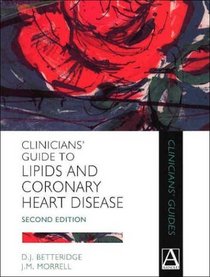 Clinicians' Guide to Lipids and Coronary Heart Disease (Clinicians' Guides)