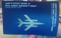 Jane's Pocket Book of Remote Piloted Vehicles: Robot Aircraft Today