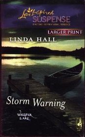 Storm Warning (Whisper Lake, Bk 1) (Love Inspired Suspense, No 179) (Larger Print)