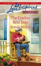 The Cowboy Next Door (Cowboy, Bk 3) (Love Inspired, No 494) (Larger Print)