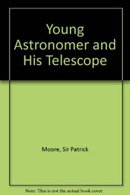 The young astronomer and his telescope