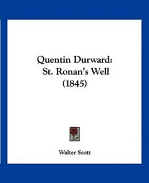 Quentin Durward: St. Ronan's Well (1845)
