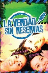La verdad sin reservas [Truth Unplugged] (Spanish Edition)