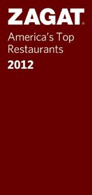2012 America's Top Restaurants (ZAGAT Restaurant Guides)