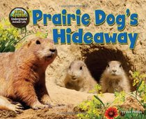 Prairie Dog's Hideaway (Science Slam: the Hole Truth!: Underground Animal Life)