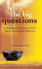 The Big Questions: A Buddhist Response to Life's Most Challenging Mysteries