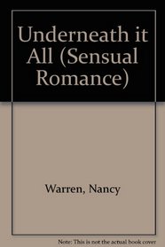 Underneath It All (Sensual Romance S.)
