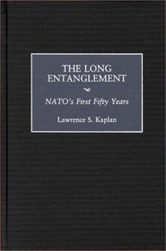 The Long Entanglement : NATO's First Fifty Years