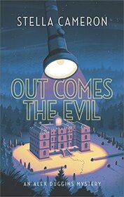 Out Comes the Evil (Alex Duggins, Bk 2)