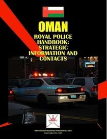 Oman Royal Police Handbook (World Business, Investment and Government Library)