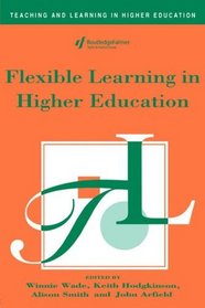 Flexible Learning in Higher Education (Teaching and Learning in Higher Education)