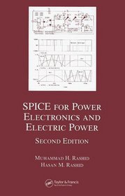 SPICE for Power Electronics and Electric Power, Second Edition (Electrical and Computer Engineering)