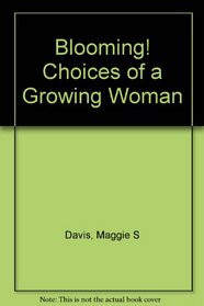 Blooming! Choices of a Growing Woman