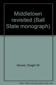 Middletown revisited (Ball State monograph)