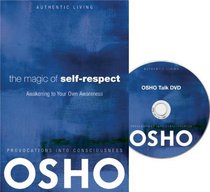 The Magic of Self-Respect: Awakening to your Own Awareness (Authentic Living)