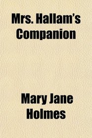 Mrs. Hallam's Companion
