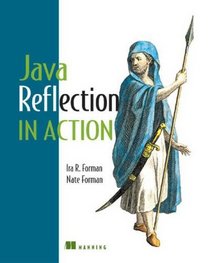 Java Reflection in Action (In Action series)