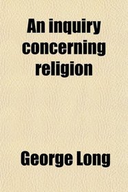 An inquiry concerning religion