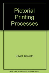 Pictorial Printing Processes