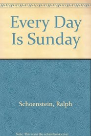 Every Day Is Sunday