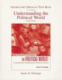 Instructor's Manual /Test Bank to Accompany Understanding the Political World