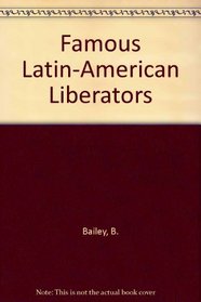 Famous Latin-American Liberators