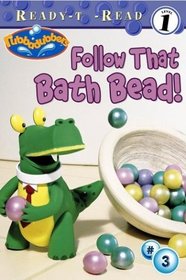 Follow That Bath Bead! (Rubbadubbers)