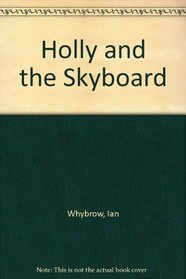 Holly and the Skyboard