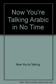 Now You're Talking - Arabic in No Time!