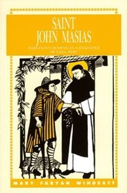 Saint John Masias: Marvelous Dominican Gatekeeper of Lima, Peru