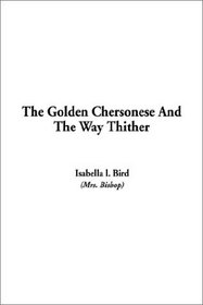 The Golden Chersonese and the Way Thither