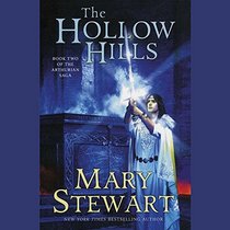 The Hollow Hills  (Arthurian Saga, Book 2)