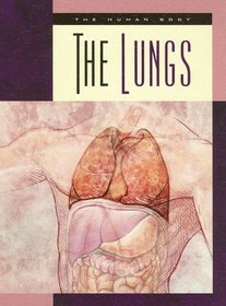 The Lungs (The Human Body)