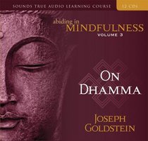 Abiding in Mindfulness Volume 3: On Dhamma