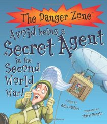 Avoid Being a Secret Agent in the Second World War! (Danger Zone)